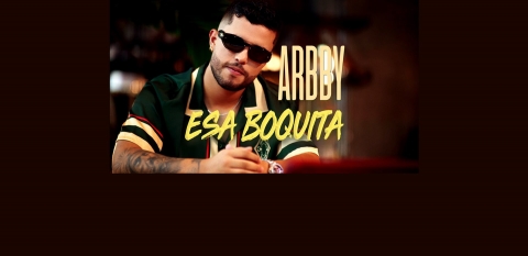 Arbby debuta con &#039;Esa Boquita&#039;