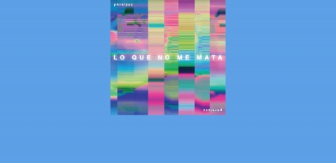 “Lo Que No Me Mata”, el álbum debut de Paraísos