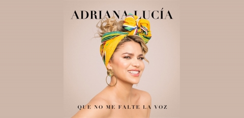 &quot;QUE NO ME FALTE LA VOZ” LO NUEVO DE ADRIANA LUCÍA